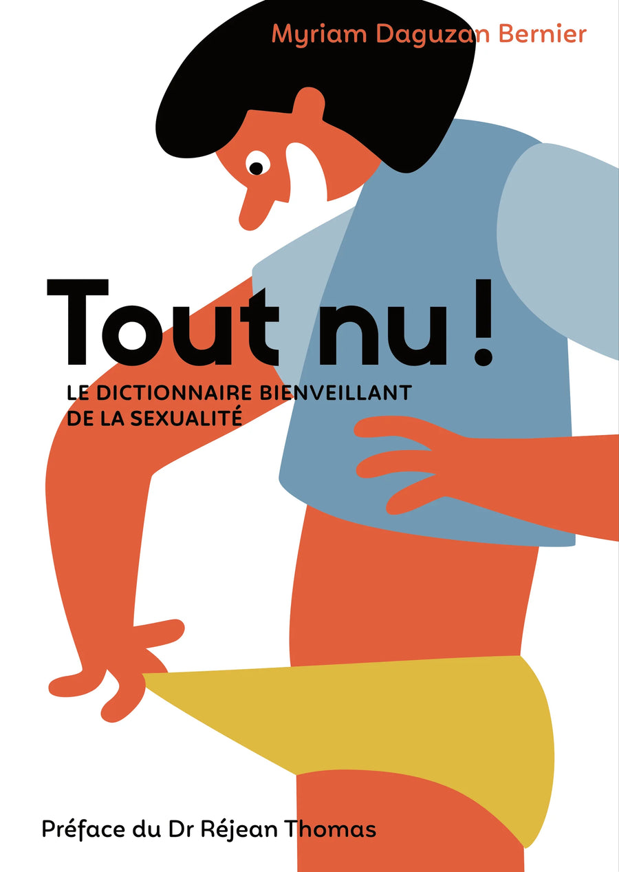 Tout nu! Le dictionnaire bienveillant de la sexualité | Livre - Les Mauvaises Herbes