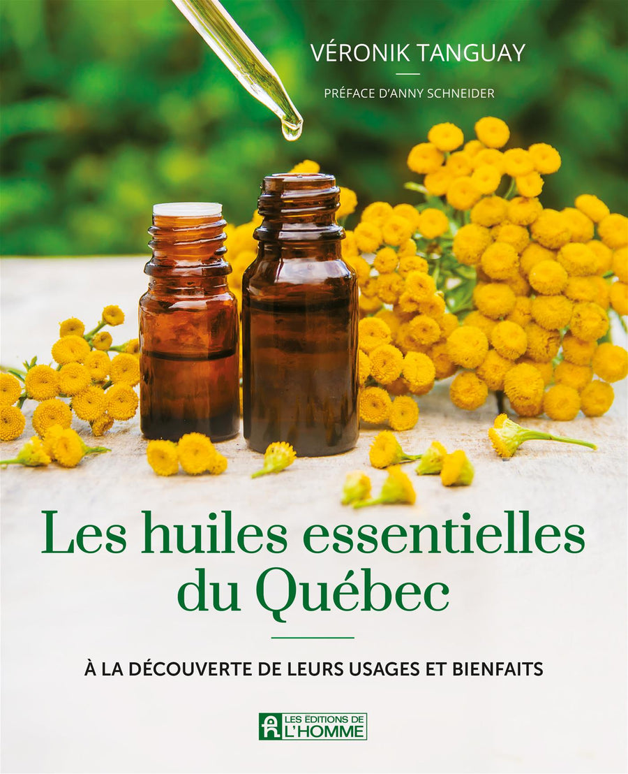 Les huiles essentielles du Québec | Livre - Les Mauvaises Herbes